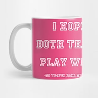 I Hope Both Teams Play Well - Mom - White Mug